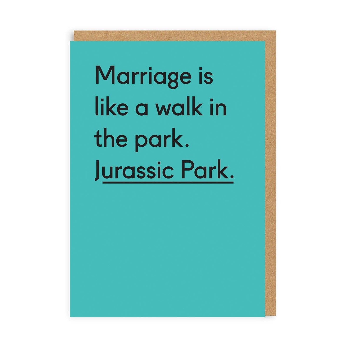 'MARRIAGE IS LIKE A WALK IN THE JURASSIC PARK' GREETING CARD