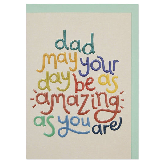 'DAD MAY YOUR DAY BE AS AMAZING AS YOU ARE' FATHER'S GREETING CARD - Winterberries