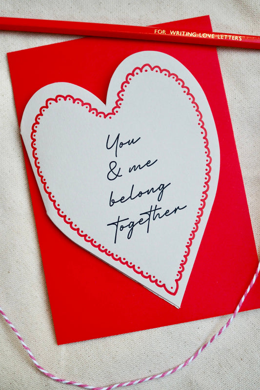 YOU & ME BELONG TOGETHER HEART CARD