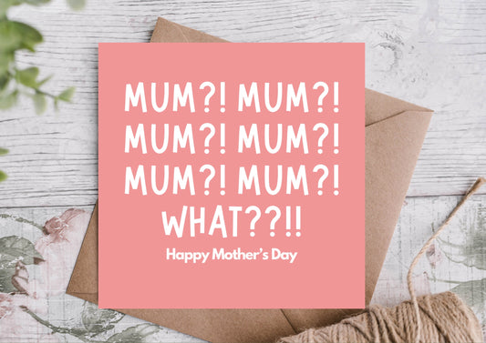 'MUM?! MUM?! MUM?! WHAT??!!' CARD - Winterberries